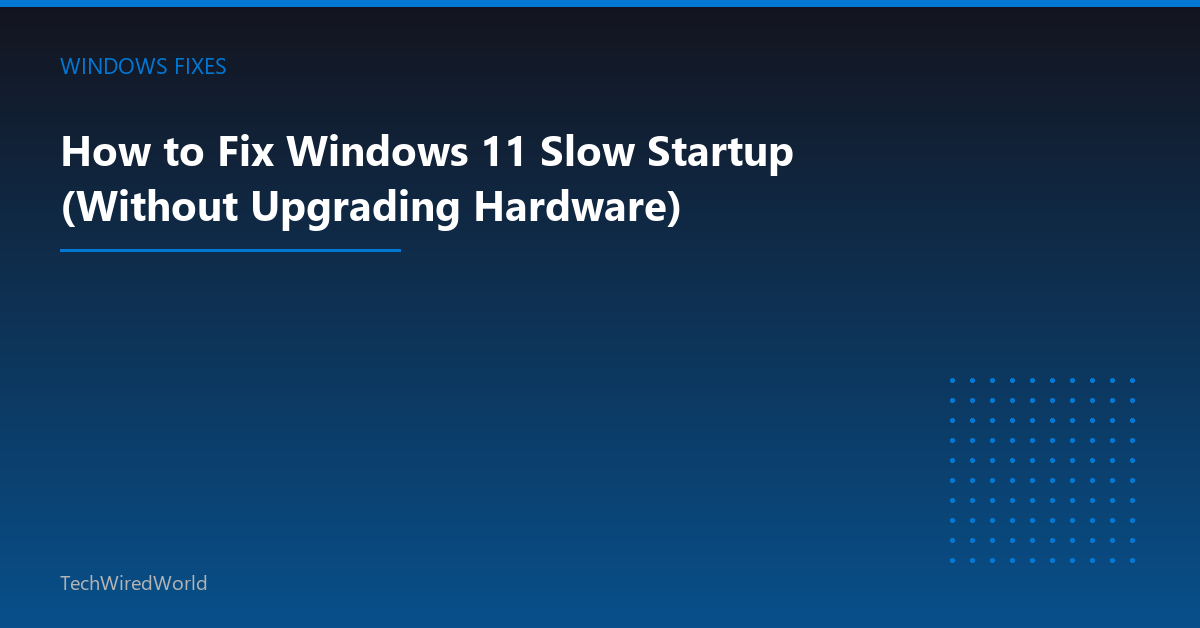 Featured: How to Fix Windows 11 Slow Startup (Without Upgrading Hardware)