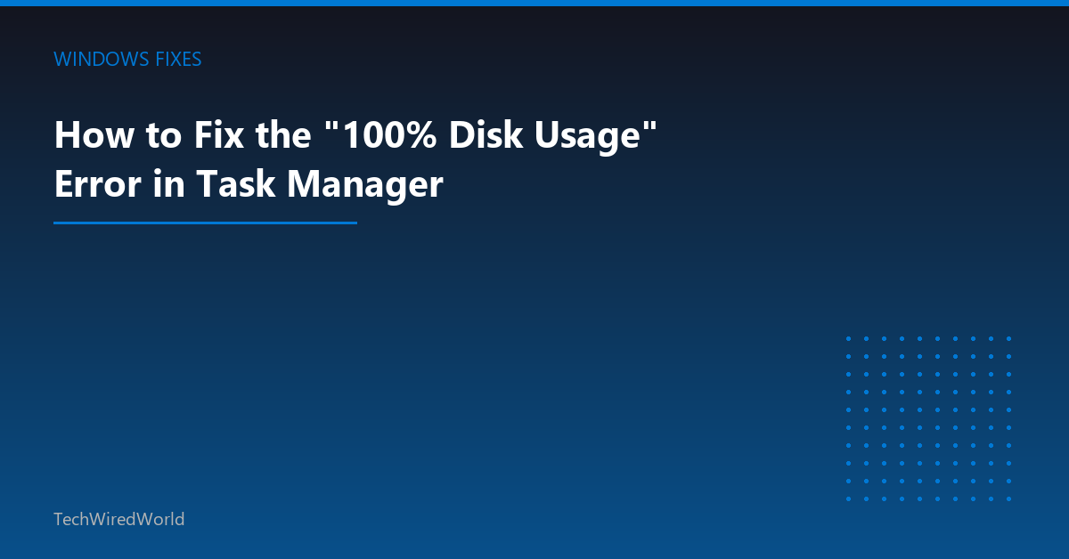 Featured: How to Fix the "100% Disk Usage" Error in Task Manager