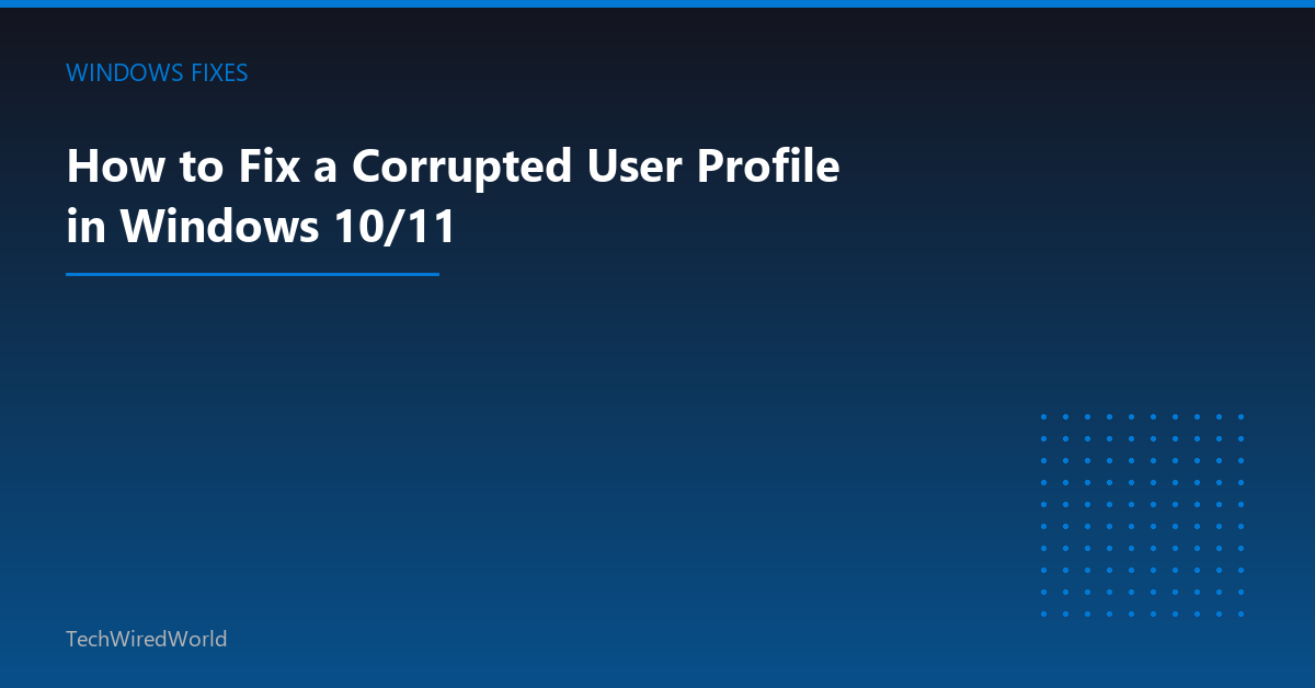Featured: How to Fix a Corrupted User Profile in Windows 10/11