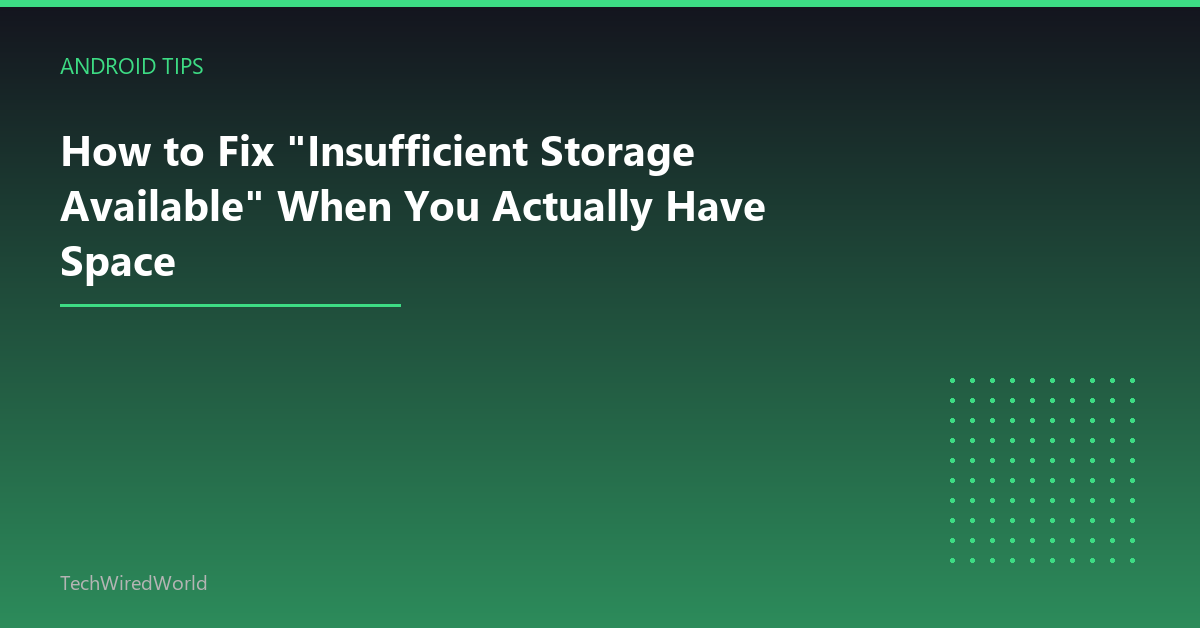 Featured: How to Fix "Insufficient Storage Available" When You Actually Have Space