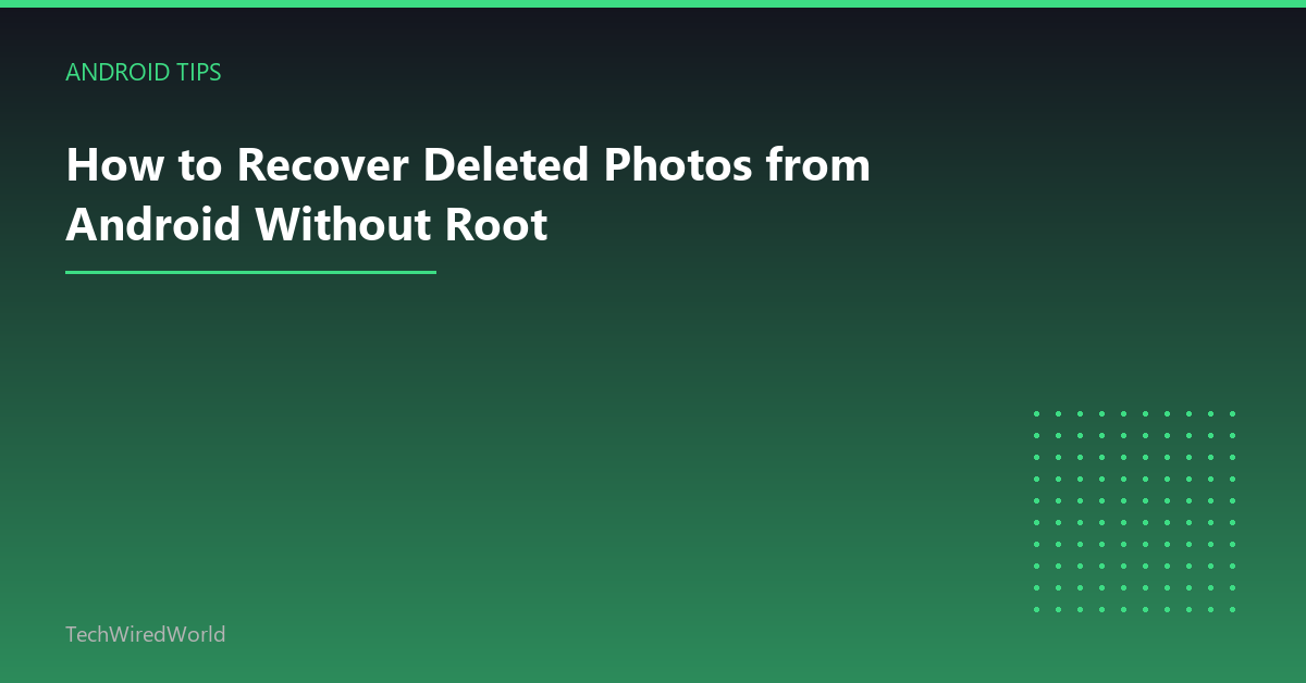 Featured: How to Recover Deleted Photos from Android Without Root