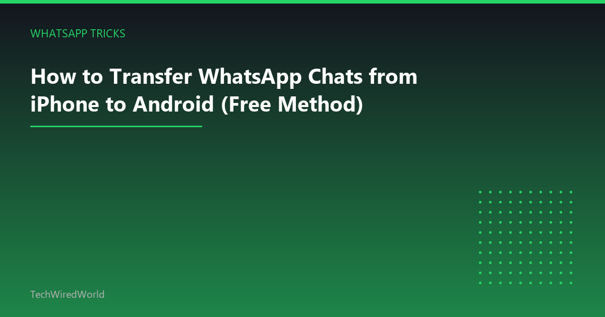 Featured: How to Transfer WhatsApp Chats from iPhone to Android (Free Method)